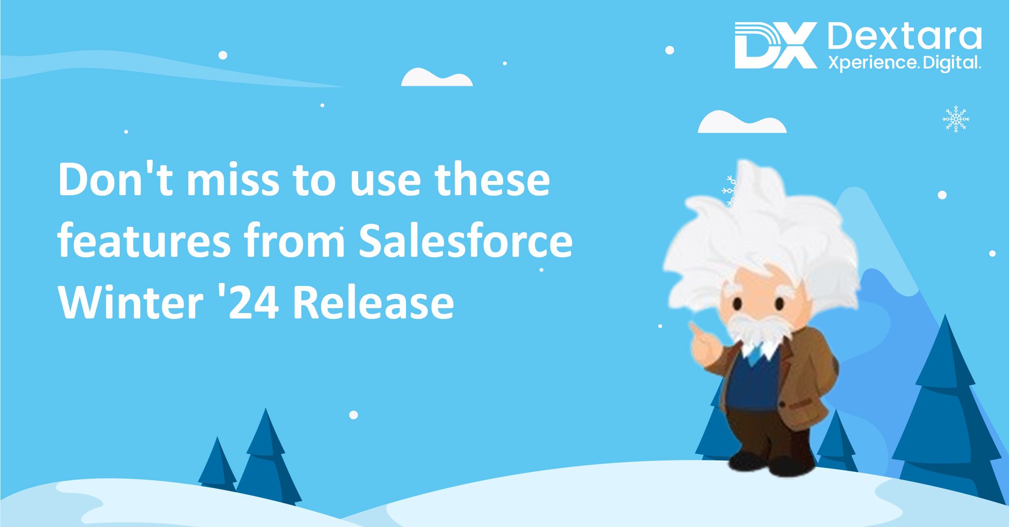 Don’t miss to use these features from Salesforce Winter ’24 Release