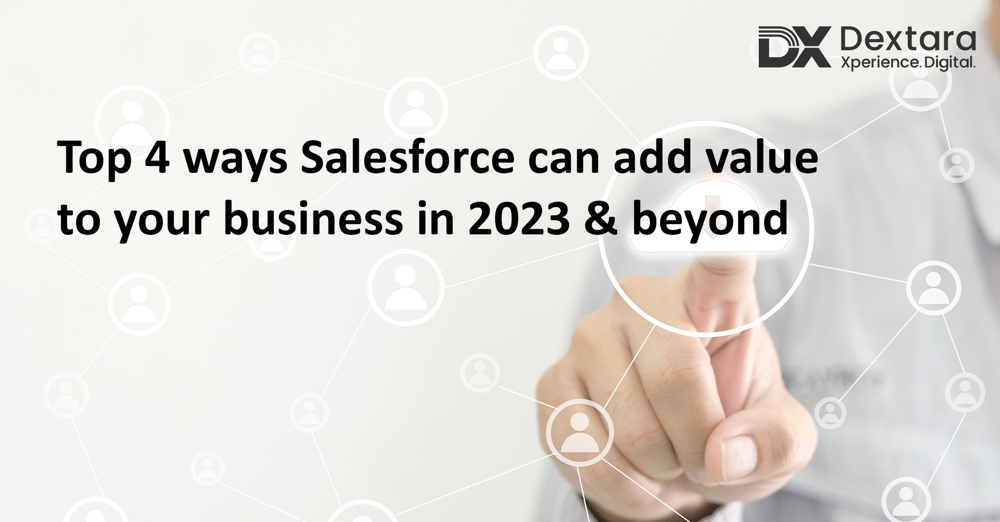 top-4-ways-salesforce-can-add-value-to-your-business-in-2023-and-beyond